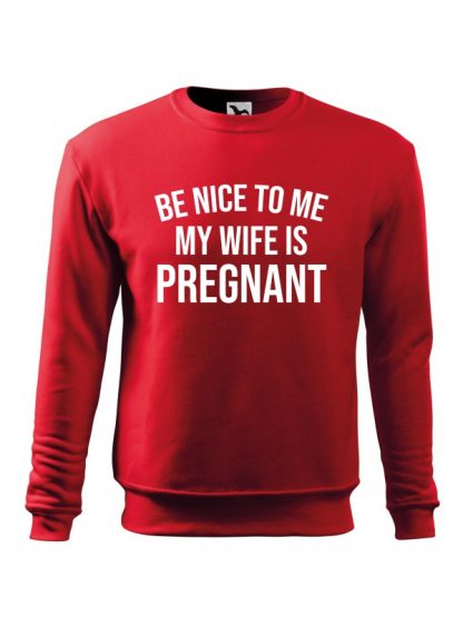 Czerwona bluza męska z białym napisem Be Nice To Me, My Wife Is Pregnant. Bluza wkładana, bez kaptura.