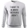 Biała bluza męska z czarnym napisem I Want To Be Where The People Aren’t. Bluza wkładana, bez kaptura.