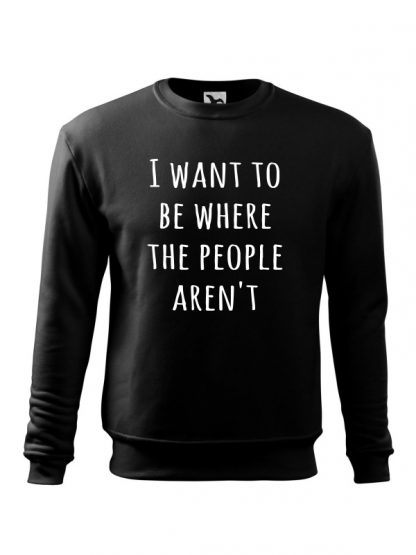 Czarna bluza męska z białym napisem I Want To Be Where The People Aren’t. Bluza wkładana, bez kaptura.