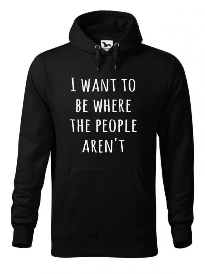 Czarna bluza męska z białym napisem I Want To Be Where The People Aren’t. Bluza typu „kangur” z kapturem.