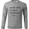 Szara bluza męska z nawiązującym do Biblii napisem Spoiler Alert: The Tomb Was Empty. Bluza wkładana, bez kaptura.