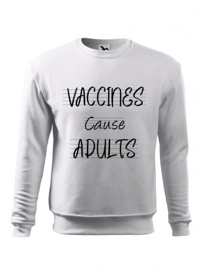 BIała bluza męska z czarnym napisem Vaccines Cause Adults. Bluza wkładana, bez kaptura.