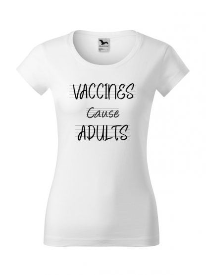 Damska koszulka z krótkim rękawem i czarnym napisem Vaccines Cause Adults. Koszulka o kroju slim-fit z dekoltem, w kolorze białym.