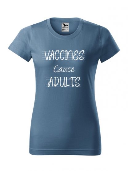 Damska koszulka z krótkim rękawem i białym napisem Vaccines Cause Adults. Koszulka o kroju standardowym, w kolorze jeans.
