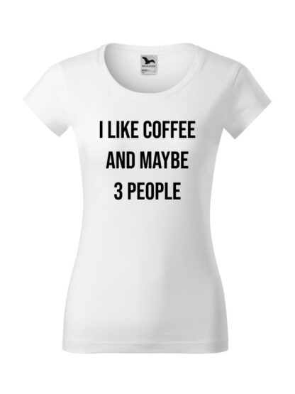 Damska koszulka z krótkim rękawem i kontrastującym napisem I Like Coffee And Maybe 3 People. Koszulka o kroju slim-fit z dekoltem, w kolorze białym.