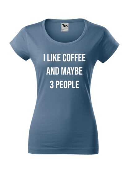 Damska koszulka z krótkim rękawem i kontrastującym napisem I Like Coffee And Maybe 3 People. Koszulka o kroju slim-fit z dekoltem, w kolorze jeans.