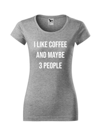 Damska koszulka z krótkim rękawem i kontrastującym napisem I Like Coffee And Maybe 3 People. Koszulka o kroju slim-fit z dekoltem, w kolorze szarym.