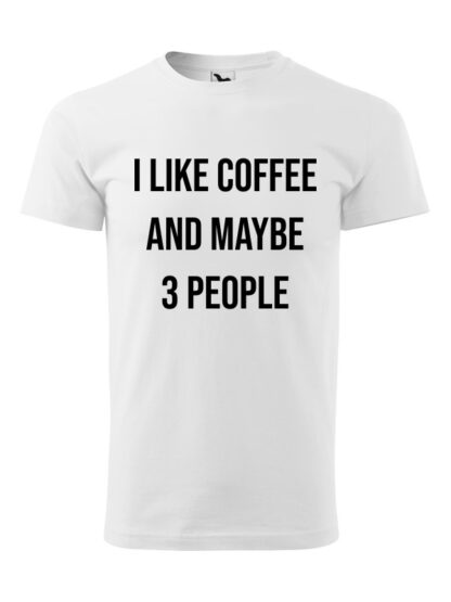 Męska koszulka z krótkim rękawem i kontrastującym napisem I Like Coffee And Maybe 3 People. Koszulka biała.