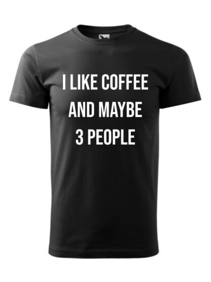 Męska koszulka z krótkim rękawem i kontrastującym napisem I Like Coffee And Maybe 3 People. Koszulka czarna.